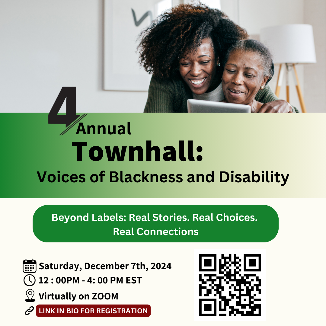 Flyer for the 4th Annual Townhall: Voices of Blackness and Disability, with a theme 'Beyond Labels: Real Stories. Real Choices. Real Connections.' Event is virtual on Zoom, Saturday, December 7th, 2024, from 12:00 PM to 4:00 PM EST. Includes a QR code for registration